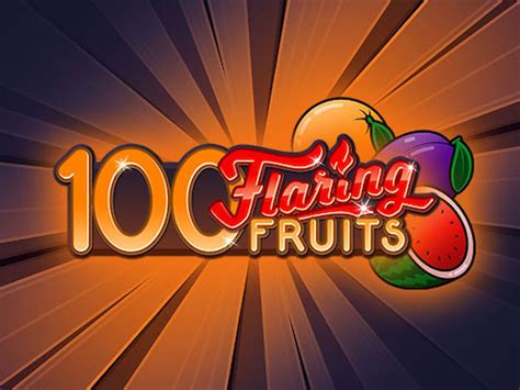 100 Flaring Fruits Pokerstars