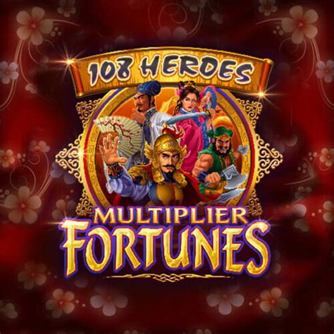 108 Heroes Multiplier Fortunes Sportingbet