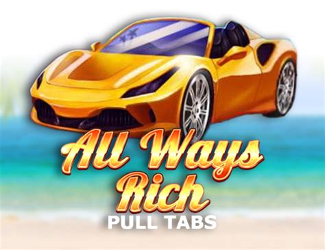 All Ways Rich Pull Tabs Brabet