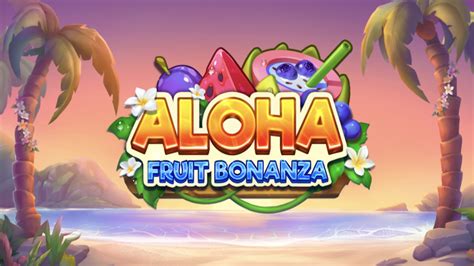 Aloha Fruit Bonanza Parimatch