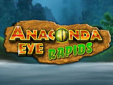 Anaconda Eye Rapids Netbet