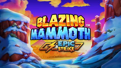 Blazing Mammoth Betsul