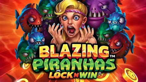 Blazing Piranhas Betano