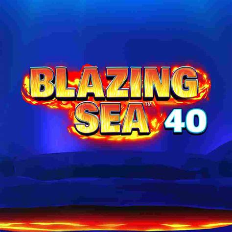 Blazing Sea 40 Bodog