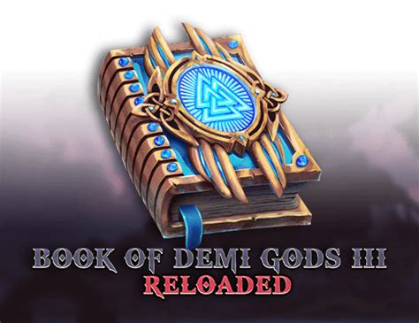 Book Of Demi Gods 3 Reloaded 1xbet