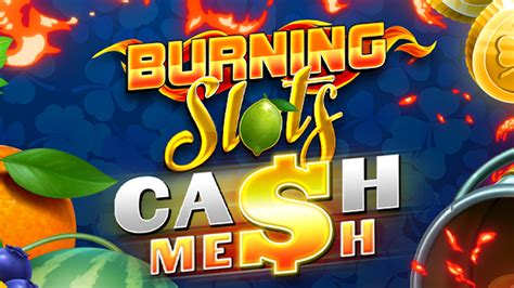 Burning Slots Cash Mesh Betano