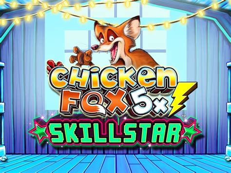 Chicken Fox 5x Skillstars Betsul