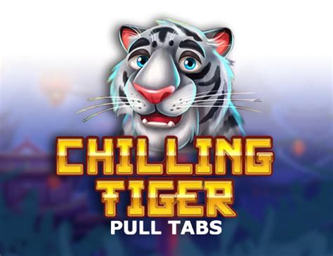 Chilling Tiger Pull Tabs Novibet