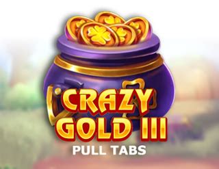 Crazy Gold Iii Pull Tabs Betfair