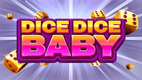 Dice Dice Baby Slot - Play Online