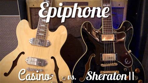 Epiphone Casino Vs Epiphone Sheraton Ii