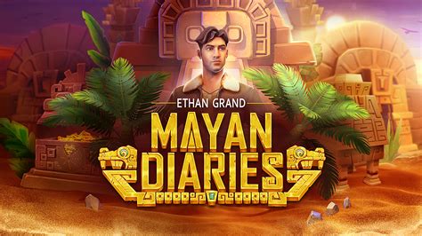 Ethan Grand Mayan Diaries Bwin