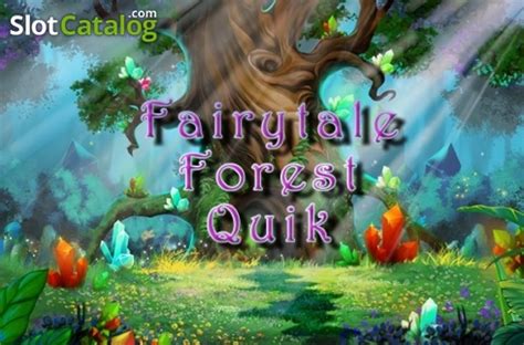 Fairytale Forest Quik Review 2024