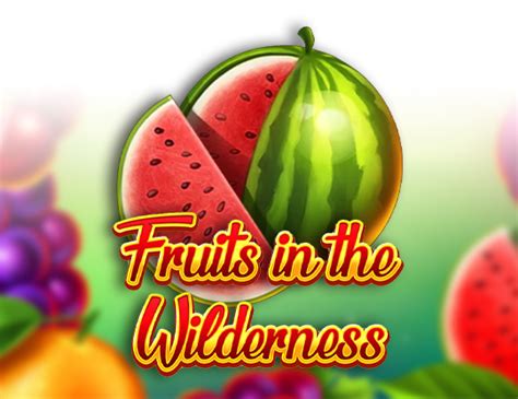 Fruits In The Wilderness Brabet