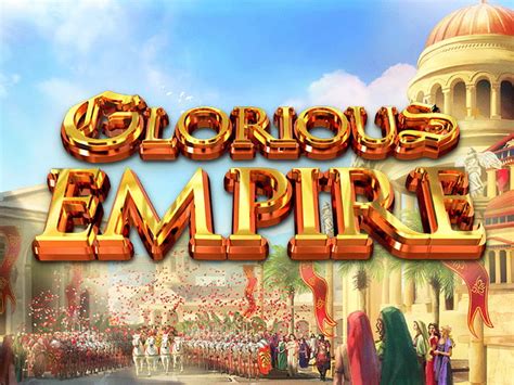 Glorious Empire Slot Gratis