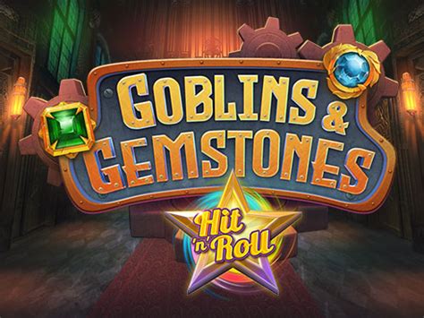 Goblins Gemstones Hit N Roll Bodog