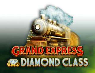 Grand Express Diamond Class Bodog