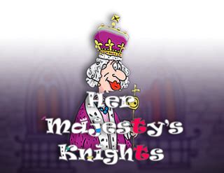Her Majesty S Knights Parimatch
