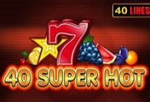 Jogar 40 Super Hot No Modo Demo