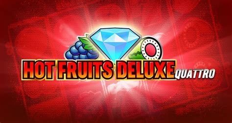 Jogar Hot Fruits Deluxe Quattro Com Dinheiro Real
