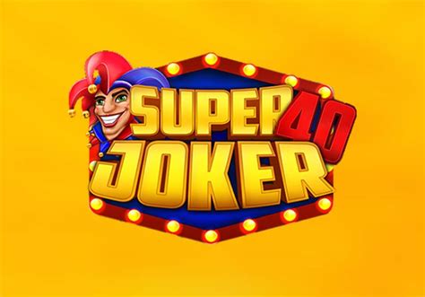 Jogar Super Joker 40 No Modo Demo