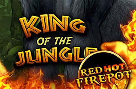 King Of The Jungle Red Hot Firepot Betsul