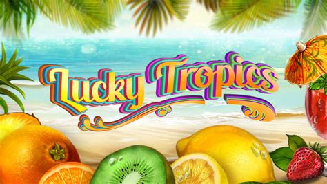 Lucky Tropics Review 2024