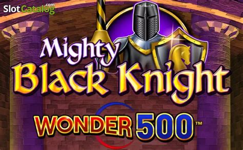 Mighty Black Knight Wonder 500 888 Casino