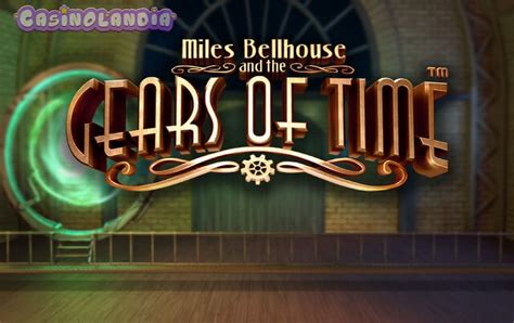 Miles Bellhouse And The Gears Of Time Slot Gratis
