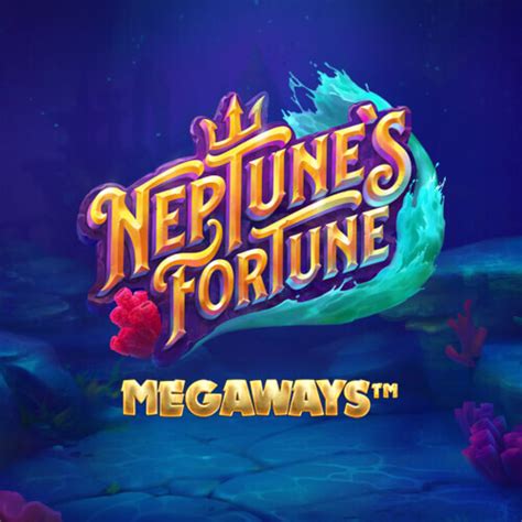 Neptune S Fortune Megaways Betano