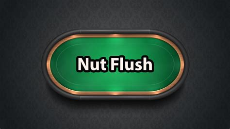 O Que E Um Nut Flush No Poker