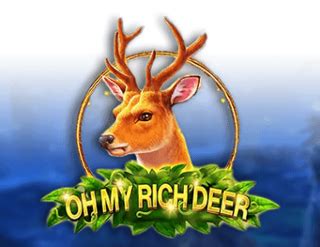 Oh My Rich Deer Bet365