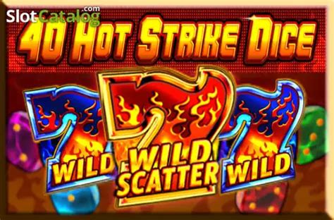 Play 40 Hot Strike Dice Slot