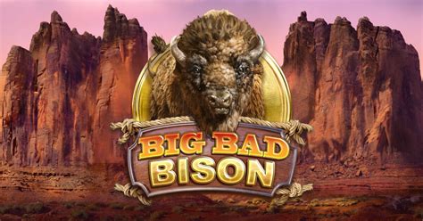 Play Big Bad Bison Slot