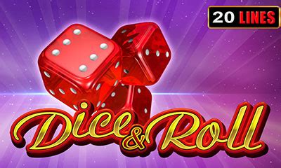 Play Dice And Roll Slot
