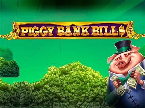Play Piggy Bank Bills Slot