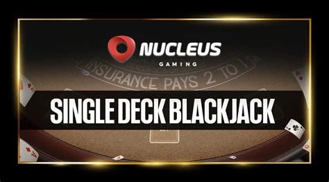 Single Deck Blackjack Nucleus Gaming Blaze