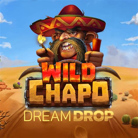 Slot Wild Chapo Dream Drop