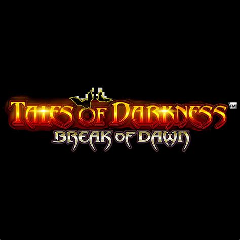 Tales Of Darkness Break Of Dawn Bwin