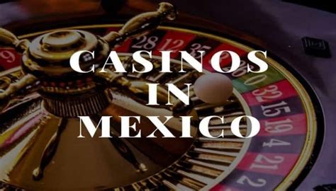 Tipos Casino Mexico