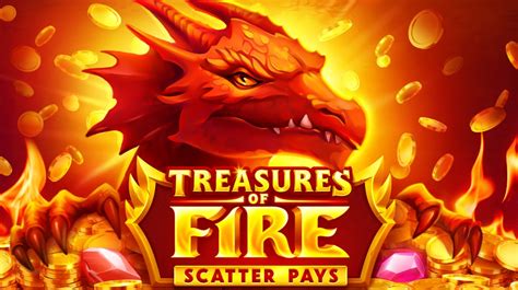 Treasures Of Fire Scatter Pays Betfair