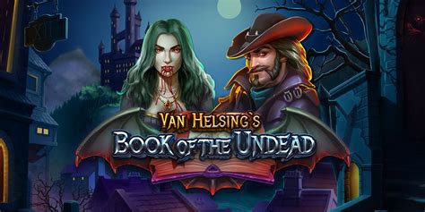 Van Helsing S Book Of The Undead Blaze