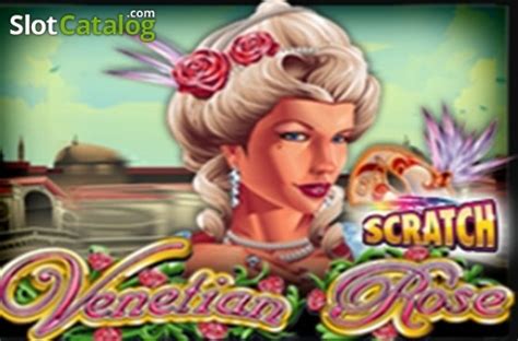 Venetian Rose Scratch Slot Gratis