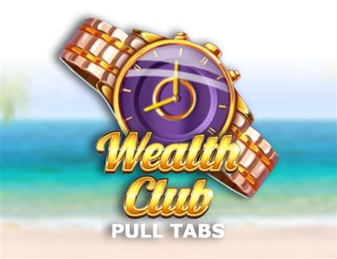 Wealth Club Pull Tabs Betsson